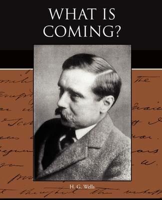 What is Coming? - H G Wells - cover