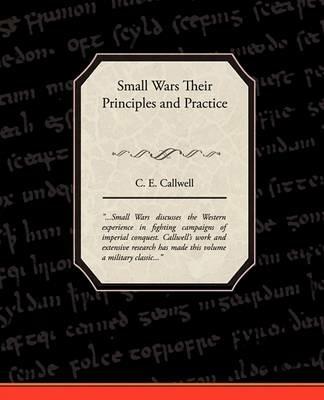 Small Wars Their Principles and Practice - Colonel C E Callwell - cover
