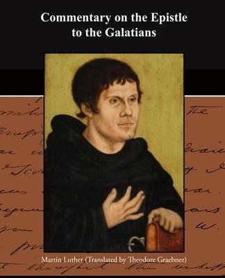 Commentary on the Epistle to the Galatians - Martin Luther - cover
