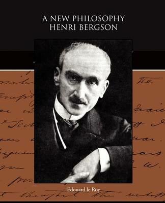 A New Philosophy - Henri Bergson - Edouard Le Roy - cover