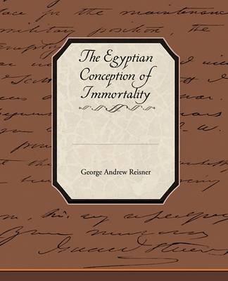 The Egyptian Conception of Immortality - George Andrew Reisner - cover