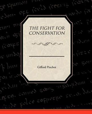 The Fight for Conservation - Gifford Pinchot - cover