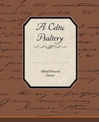 A Celtic Psaltery - Alfred Perceval Graves - cover