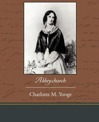 Abbeychurch - Charlotte M Yonge - cover