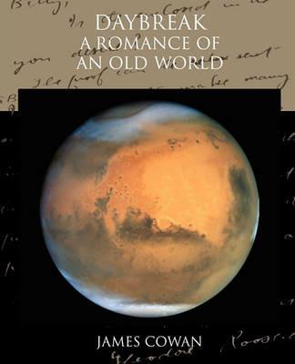 Daybreak: A Romance of an Old World - James Cowan - cover