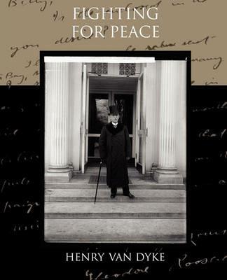 Fighting For Peace - Henry Van Dyke - cover