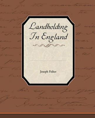 Landholding in England - Joseph Fisher - cover
