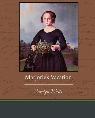 Marjorie's Vacation - Carolyn Wells - cover