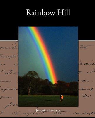 Rainbow Hill - Josephine Lawrence - cover