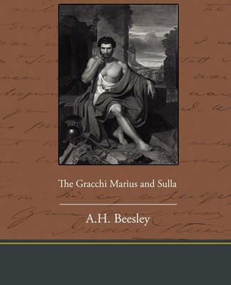The Gracchi Marius and Sulla - A H Beesley - cover