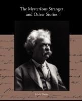 The Mysterious Stranger and Other Stories - Mark Twain - cover