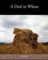 A Deal in Wheat - Frank Norris - cover