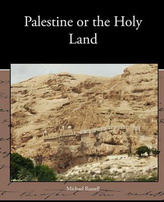 Palestine or the Holy Land - Michael Russell - cover