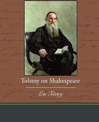Tolstoy on Shakespeare - Leo Nikolayevich Tolstoy - cover