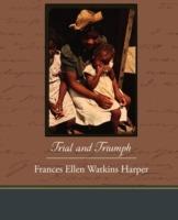 Trial and Triumph - Frances Ellen Watkins Harper - cover