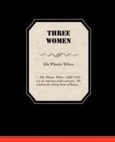 Three Women - Ella Wheeler Wilcox - cover
