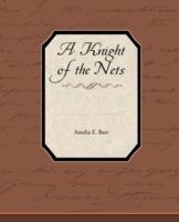 A Knight of the Nets - Amelia E Barr - cover