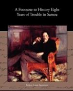 A Footnote to History Eight Years of Trouble in Samoa