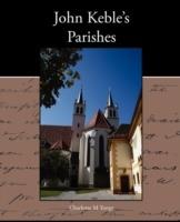 John Keble s Parishes - Charlotte M Yonge - cover