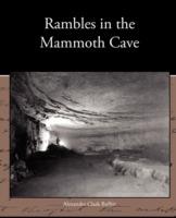 Rambles in the Mammoth Cave - Alexander Clark Bullitt - cover