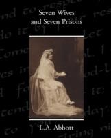 Seven Wives and Seven Prisons - L A Abbott - cover