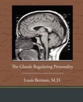 The Glands Regulating Personality - Louis Berman - cover