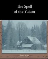 The Spell of the Yukon - Robert Service - cover