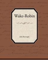 Wake-Robin - John Burroughs - cover