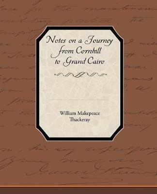 Notes on a Journey from Cornhill to Grand Cairo - William Makepeace Thackeray - cover