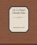 J.S. Le Fanu S Ghostly Tales