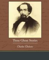 Three Ghost Stories - Charles Dickens - cover