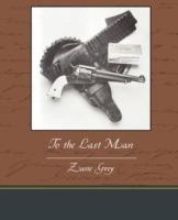 To the Last Man - Zane Grey - cover