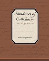 Paradoxes of Catholicism - Robert Hugh Benson - cover