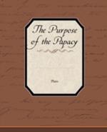The Purpose of the Papacy