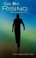 A Cool Mist Rising: Reflections on the War of 1812 - Peter Stonehouse,B P Conley - cover