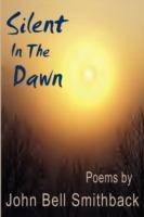Silent in the Dawn - John Bell Smithback - cover