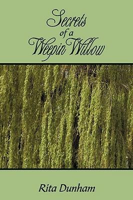 Secrets Of A Weepin Willow - Rita Dunham - cover