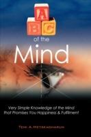 ABC of the Mind: Very Simple Knowledge of the Mind That Promises You Happiness & Fulfilment