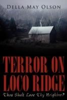 Terror on Loco Ridge: Thou Shalt Love Thy Neighbor? - Della May Olson - cover