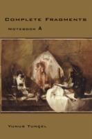 Complete Fragments: Notebook A - Yunus Tuncel - cover