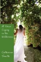 A Voice Crying in the Wilderness: Volume I