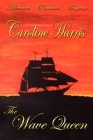 The Wave Queen - Caroline Harris - cover
