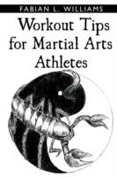 Workout Tips for Martial Arts Athletes - Fabian L. Williams - cover