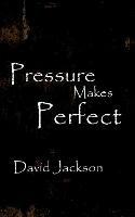 Pressure Makes Perfect - David Jackson - cover