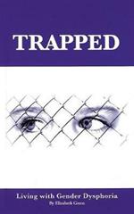 Trapped: Living With Gender Dysphoria