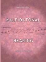 Kaleidatonal Hearing (Teachers Manual): Melodic and Harmonic Dictation in Tonal Music - Michael G. Cunningham - cover