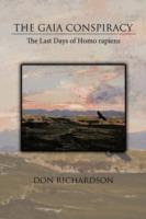 The Gaia Conspiracy: The Last Days of Homo Rapiens - Don Richardson - cover