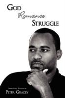 God Romance Struggle: Inspirational Thoughts - Peter Gracey - cover