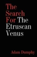 The Search For The Etruscan Venus - Adam Dumphy - cover