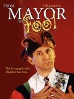 From Mayor to Fool: The Psyography of a Middle Class Man